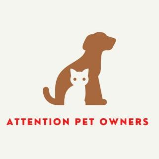 Attention Pet Owners